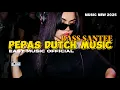 Download Lagu PEPAS DUTCH 2025|| EAST MUSIC OFFICIAL🔥