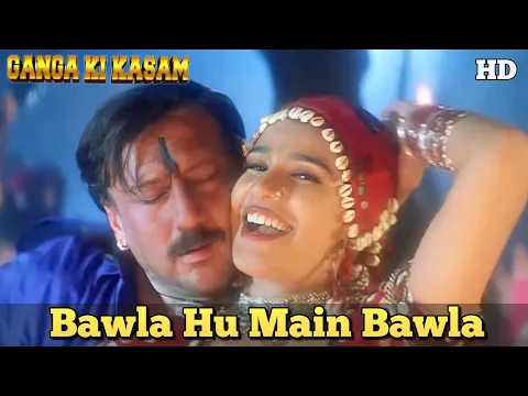 Download MP3 Bawla Hu Main Bawla - Jhankar - HD Video Song Lyrical🎧🎵 | Ganga Ki Kasam (1999) | Jackie Shroff,
