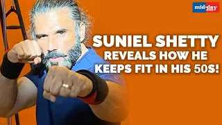 suniel shetty reveals how he keeps fit in his 50s exclusive interview