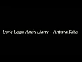 Download Lagu ANDY  LIANY - ANTARA KITA LYRIC