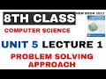 8th computer chapter 5 computational thinking lecture 1 problem solving approach computer class 8