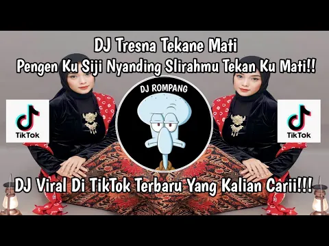 Download MP3 DJ PENGENKU SIJI NYANDING SLIRAH MU TEKAN KU MATI !! DJ TRESNA TEKANE MATI VIRAL DI TIKTOK TERBARU!!