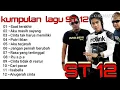 Download Lagu kumpulan lagu terbaik dari st 12 saat terakhir,akumasih sayang