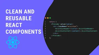 Create Clean and Reusable React Components