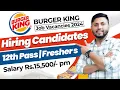 Burger King Hiring 2024 12th Pass Freshers Burger King Jobs Burger King Interview Questions