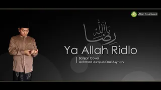 ya allah ridlo banjari cover ach asrojuddinul asyhary