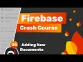 Firebase Crash Course Auth Firestore - Adding Firestore Documents