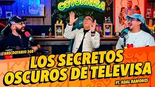 Anecdotario 368 - Los secretos oscuros de televisa FT. Adal Ramones