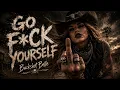 Go FCK Yourself - Dirty Outlaw Rap