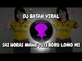 Dj Batak Viral !!! SAI HORAS MAHO TUSI BORU LOMO MI By (Riski Remixer)
