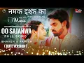 Download Lagu Oo Sajanwa _ Full Song _ Bhaven \u0026 Pamila || { Dute Version } Yug-Kahani _ Namak Issk Ka _ Colors Tv