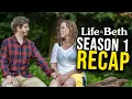 LIFE BETH Season 1 Recap Before Watching Season 2