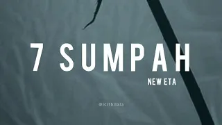 7 sumpah new eta lyrics 