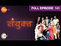 Download Lagu Sanyukt - Hindi Serial - Full Episode - 141 - Kiran Kumar, Shubhangi Latkar - Zee Tv
