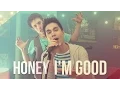 Download Lagu Honey I'm Good - Andy Grammer - ONE TAKE!! Sam Tsui \u0026 KHS Cover