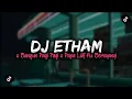 Download Lagu DJ ETHAM X BANGUN PAGI PAGI X PAPA LIAT KU BERNYANYI  X JANGAN SALAH PASANGAN