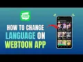 HOW TO CHANGE LANGUAGE ON WEBTOON APP NEW METHOD 2026