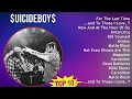 $UICIDEBOY$ 2025 MIX Greatest Hits - For The Last Time, ...and To Those I Love, Thanks For Stick...