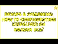 DevOps SysAdmins How to configuration keepalived on Amazon EC2
