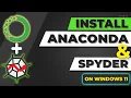 How to Install Anaconda and Spyder IDE on Windows 11 Easy Guide