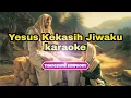 Lagu Yesus Kekasih Jiwaku || Karaoke Vers.Cha-cha