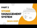 Store Management System using Java Object Oriented Programming OOP Part 2