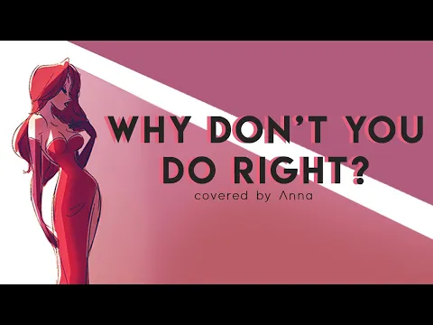 Download MP3 Why Don’t You Do Right (Jessica Rabbit) 【covered by Anna】