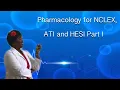 Pharmacology Part I for NCLEX ATI and HESI