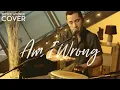Download Lagu Am I Wrong - Nico \u0026 Vinz (Boyce Avenue acoustic cover) on Spotify \u0026 Apple