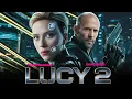 Lagu Lucy 2 Full Movie 2025 || Jason statham, Scarlett Johansson, Morgan Freeman | Action Movie