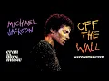 Off The Wall Reconstructed - Michael Jackson