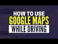 How To Use Google Maps For Directions While Driving