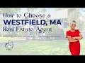 How to Choose a Westfield MA Real Estate Agent Kris Cook Realtor Westfield MA Real Estate
