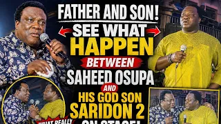 father u0026 son see what happen between saheed osupa and his god son saridon 2 on stage