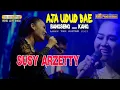 AJA UDUD BAE SUSY ARZETTY LIVE SHOW VIRAL TERBARU 2023
