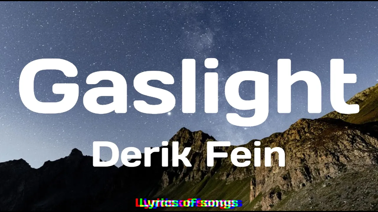 Derik Fein - Gaslight (Lyrics) Derik Fein - Gaslight (Lyrics)