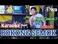 Download Lagu BOKONG SEMOK KARAOKE - NADA COWOK / PRIA - TRENDING TIKTOK 2025 - DANGDUT KOPLO  TERBARU - NADA9