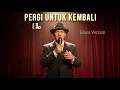Lagu PERGI UNTUK KEMBALI (ELLO) Jazz Blues Version | Menari Record