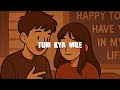 Tum Kya Mile - Slowed Reverb ❤️ | Arijit Singh, Shreya Ghoshal | Ranveer, Alia | Tum Kya Mile Lofi