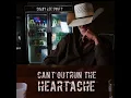 Can't Outrun The Heartache
