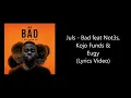 Juls - Bad feat Not3s,  Kojo Funds &  Eugy  (Lyrics Video)