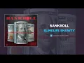 Slimelife Shawty - Bankroll (AUDIO)
