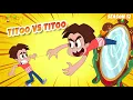 Titoo Vs Titoo | Titoo Funny Cartoon | S12E21 | Hindi Cartoon for Kids #titoo