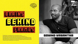 GOVIND VASANTHA | BRAINS BEHIND FRAMES | Fliq | Interview