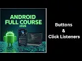 411 Buttons Click Listeners in Android Studio OnClickListener Explained Complete Android Course