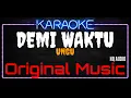 Download Lagu Karaoke Demi Waktu ( Original Music ) HQ Audio - UNGU