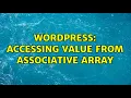 Wordpress Accessing value from associative array