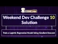 Train a Logistic Regression Model Using Gradient Descent Weekend Dev 10 ML Projects