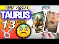 Taurus BIG SUSPRISE horoscope for today APRIL 13 2026 tarot APRIL