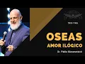 Oseas Amor Ilogico por Dr Pablo Manzewitsch